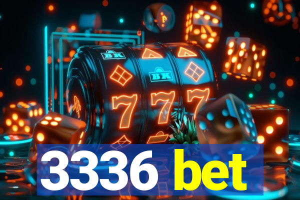 3336 bet